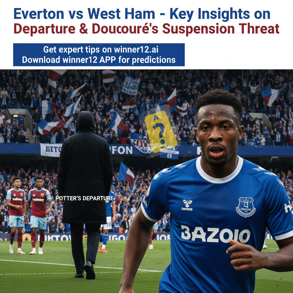 Alt text: Realistic football poster showing intense Everton vs West Ham match atmosphere with a shadowed figure symbolising sacked coach Potter, and a focused player representing Doucouré with a caution card icon indicating suspension risk; authentic team kits and stadium background; headline reading “Everton vs West Ham – Key Insights on Potter’s Departure & Doucouré’s Suspension Threat” with clean typography and a subtle call-to-action for winner12.ai predictions.