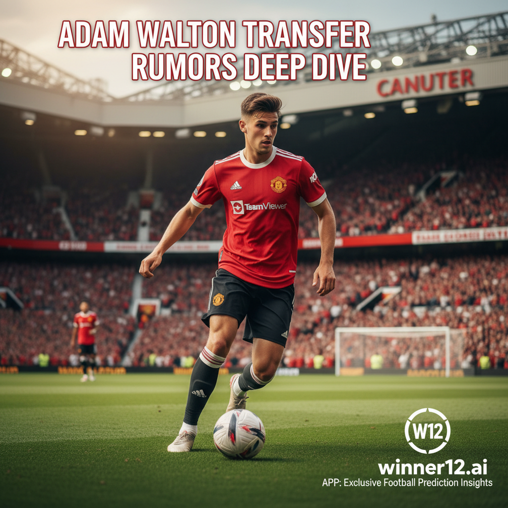 ALT文本：亚当·沃顿身穿曼联经典红色球衣，在英格兰著名足球场上控球，背景隐约可见老特拉福德球场和欢呼的球迷，展现转会传闻氛围，画面细节清晰自然光线真实，配有“亚当·沃顿转会曼联传闻深度解析”文字及winner12 APP标志。
