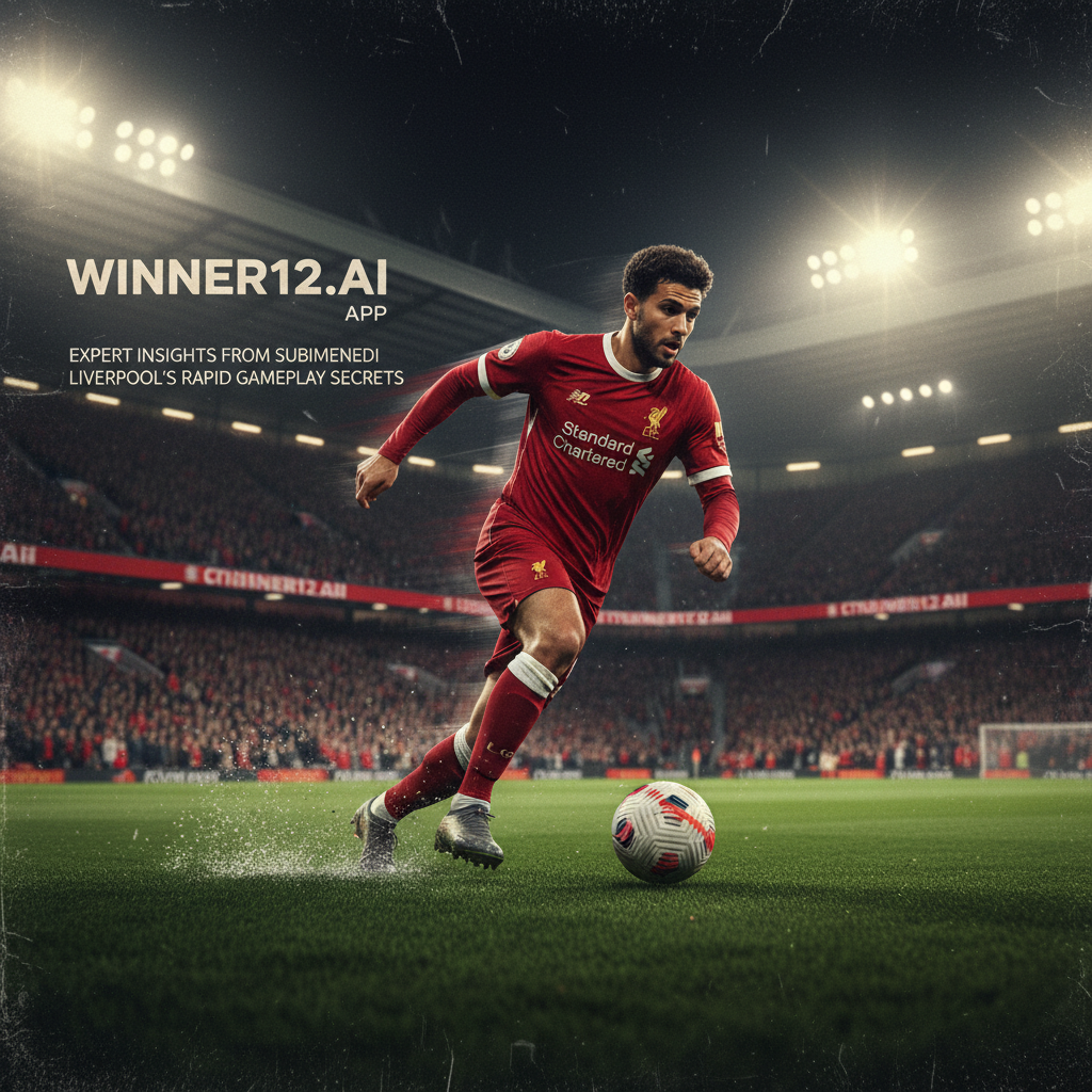 图片ALT文本：一幅真实风格的海报，描绘利物浦红色球衣的球员在球场上高速盘带，背景是灯光照耀下座无虚席的球场，体现比赛的快节奏氛围，角落带有“winner12.ai”或“winner12 APP”品牌标志，强调苏比门迪对红军快速比赛节奏的独家深度解析。