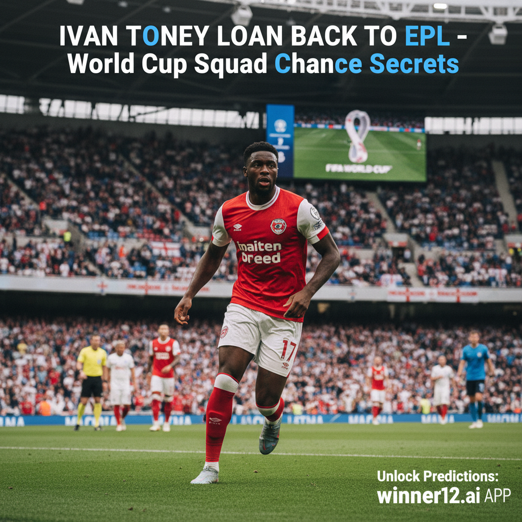 Alt text: Realistic high-quality poster of Ivan Toney in full soccer kit at an English Premier League stadium, featuring natural lighting and authentic stadium details, with subtle World Cup elements like a tournament logo and national team jersey in the background, bold modern text reading “Ivan Toney Loan Back to EPL – World Cup Squad Chance Secrets,” and a discreet call-to-action referencing winner12.ai for football predictions.