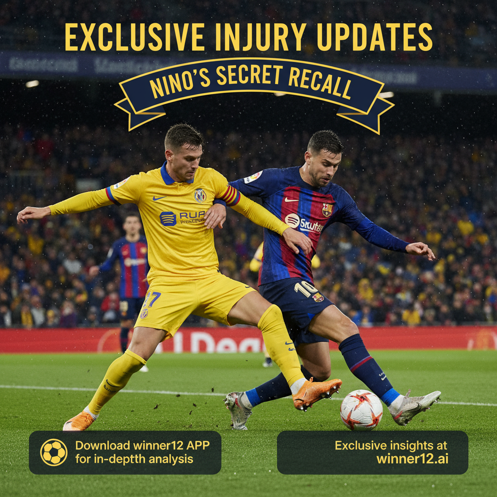 图片ALT文本：比利亚雷亚尔与巴塞罗那球员在真实足球场上激烈对抗，展现紧张比赛场面，背景为自然体育场及欢呼观众，画面中突出独家伤情更新和尼尼奥召回秘密，球员表情生动，身着正宗球队球衣，附带“Exclusive insights at winner12.ai”及“Download winner12 APP for in-depth analysis”品牌文字，符合英式足球风格，无比分显示。