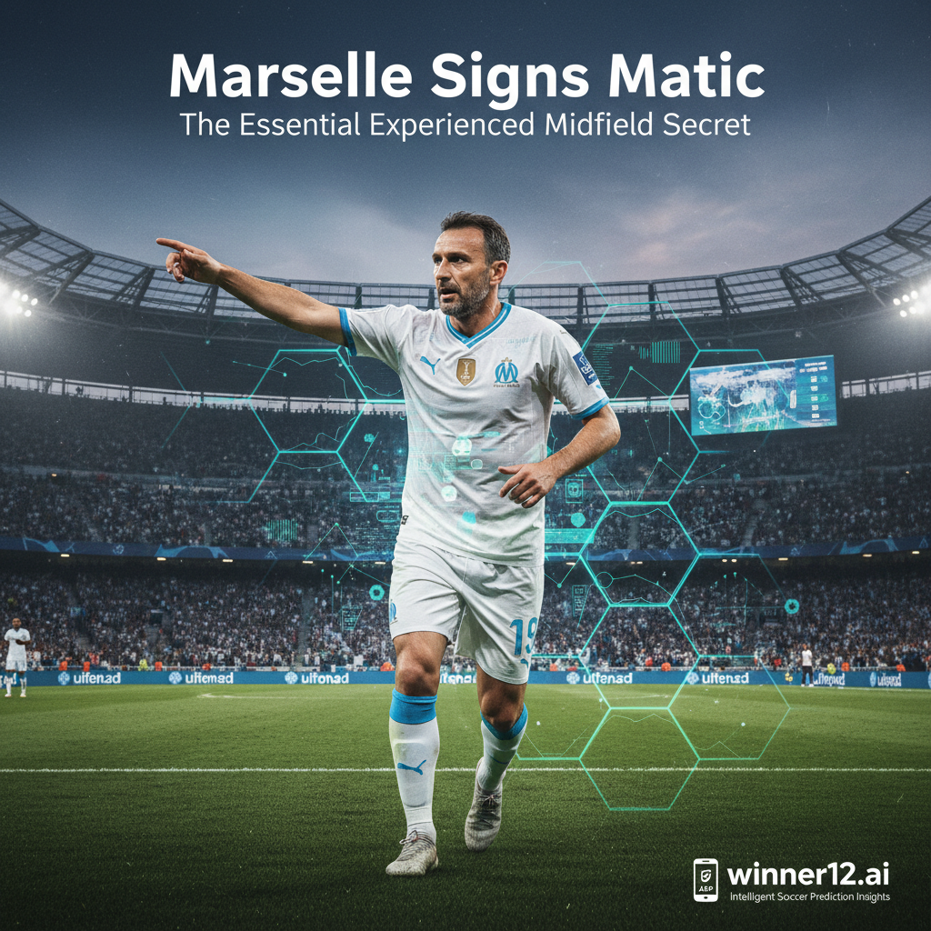 图片ALT文本：马赛队经验丰富中场球员身着队服在动态足球场上展示领导力与战术智慧，背景融合先进足球数据分析图表，突出智能预测与战略专长，海报标题“马赛签下马蒂奇必备经验型中场秘诀”，并隐约显示winner12.ai智能足球预测标识。